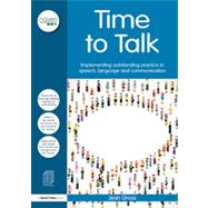 Time to Talk: Implementing Outstanding Practice in Speech, Language and Communication