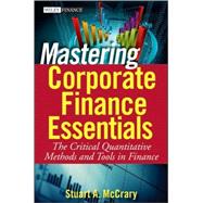 Mastering Corporate Finance Essentials The Critical Quantitative Methods and Tools in Finance