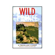 Wild France : A Traveller's Guide