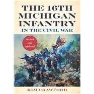 The 16th Michigan Infantry in the Civil War