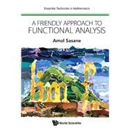 A Friendly Approach to Functional Analysis