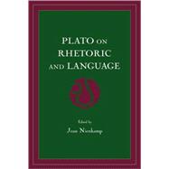 Plato on Rhetoric and Language: Four Key Dialogues