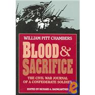 Blood and Sacrifice : The Civil War Journal of a Confederate Soldier