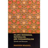 Islamic Modernism, Nationalism, And Fundamentalism: Episode And Discourse