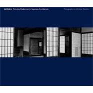 Katsura: Picturing Modernism in Japanese Architecture; Photographs by Ishimoto Yasuhiro