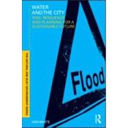 Water and the City: risk, resilience and planning for a sustainable future