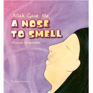 Allah Gave Me a Nose to Smell