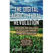 The Digital Agricultural Revolution Innovations and Challenges in Agriculture through Technology Disruptions