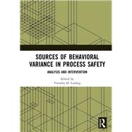Sources of Behavioral Variance in Process Safety: Analysis and Intervention
