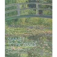 Manet to Picasso : The National Gallery