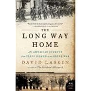 The Long Way Home: An American Journey from Ellis Island to the Great War