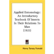 Applied Entomology : An Introductory Textbook of Insects in Their Relations to Man (1921)