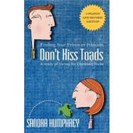Don't Kiss Toads : Finding Your Prince or Princess