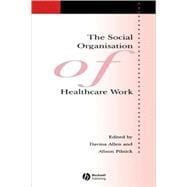 The Social Organisation of Healthcare Work