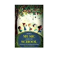 When Music Goes to School Perspectives on Learning and Teaching