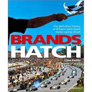 Brands Hatch The definitive history of Britain's best-loved motor racing circuit