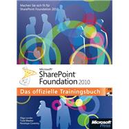 Microsoft SharePoint Foundation 2010 - Das offizielle Trainingsbuch