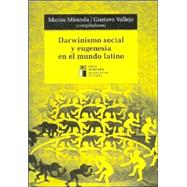 Darwinismo Social y Eugenesia En El Mundo Latino