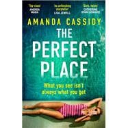 The Perfect Place What you see isn't always what you get