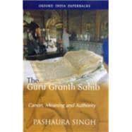 The Guru Granth Sahib Canon, Meaning and Authority