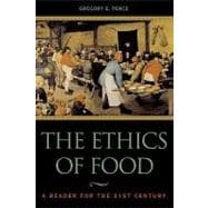 The Ethics of Food A Reader for the Twenty-First Century