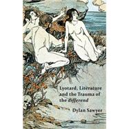 Lyotard, Literature and the Trauma of the differend,9781137383341