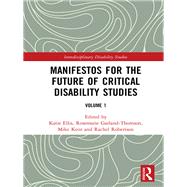 Manifestos for the Future of Critical Disability Studies