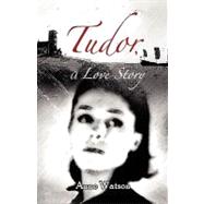 Tudor, a Love Story