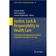 Justice, Luck & Responsibility in Health Care