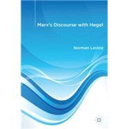 Marx's Discourse With Hegel