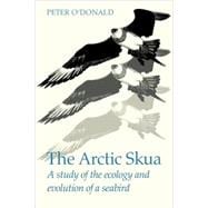 The Arctic Skua: A study of the ecology and evolution of a seabird