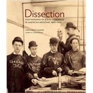 Dissection Photographs of a Rite of Passage in American Medicine 1880?1930