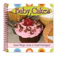 Baby Cakes: Good Things Come in Small Packages!