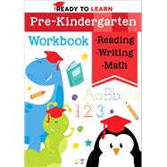 Ready to Learn: Pre-Kindergarten Workbook Counting, Shapes, Letter Practice, Letter Tracing, and More!
