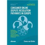 Consumer Online Dispute Resolution Pathways in Europe Analysing the Standards for Access and Procedural Justice in Online Dispute Resolution Procedures