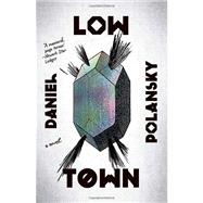 Low Town A novel