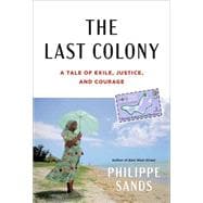 The Last Colony A Tale of Exile, Justice, and Courage book cover, ISBN 9780593863343