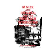 Marx and Engels and the English Workers: And Other Essays
