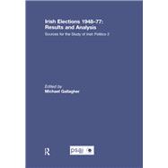 Irish Elections 1948-77: Results and Analysis: Sources for the Study of Irish Politics 2