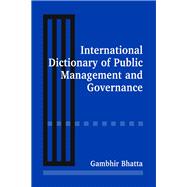 International Dictionary of Public Management and Governance