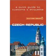 Czech Republic - Culture Smart! The Essential Guide to Customs & Culture