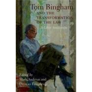 Tom Bingham and the Transformation of the Law A Liber Amicorum