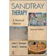 Sandtray Therapy: A Practical Manual, Second Edition