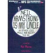 Neil Armstrong Is My Uncle & Other Lies Muscle Man McGinty Told Me