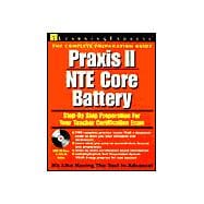 Praxis Ii/Nte Core Battery: Step-By-Step Preperation for the Teacher Certification Exam