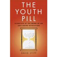 Youth Pill : Scientists at the Brink of an Anti-Aging Revolution