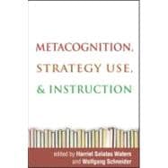 Metacognition, Strategy Use, and Instruction