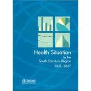 Health Situation in the South-East Asia Region, 2001-2007