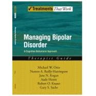 Managing Bipolar Disorder A Cognitive Behavior Treatment Program Therapist Guide