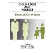 Child Abuse and Neglect: Biosocial Dimensions - Foundations of Human Behavior
